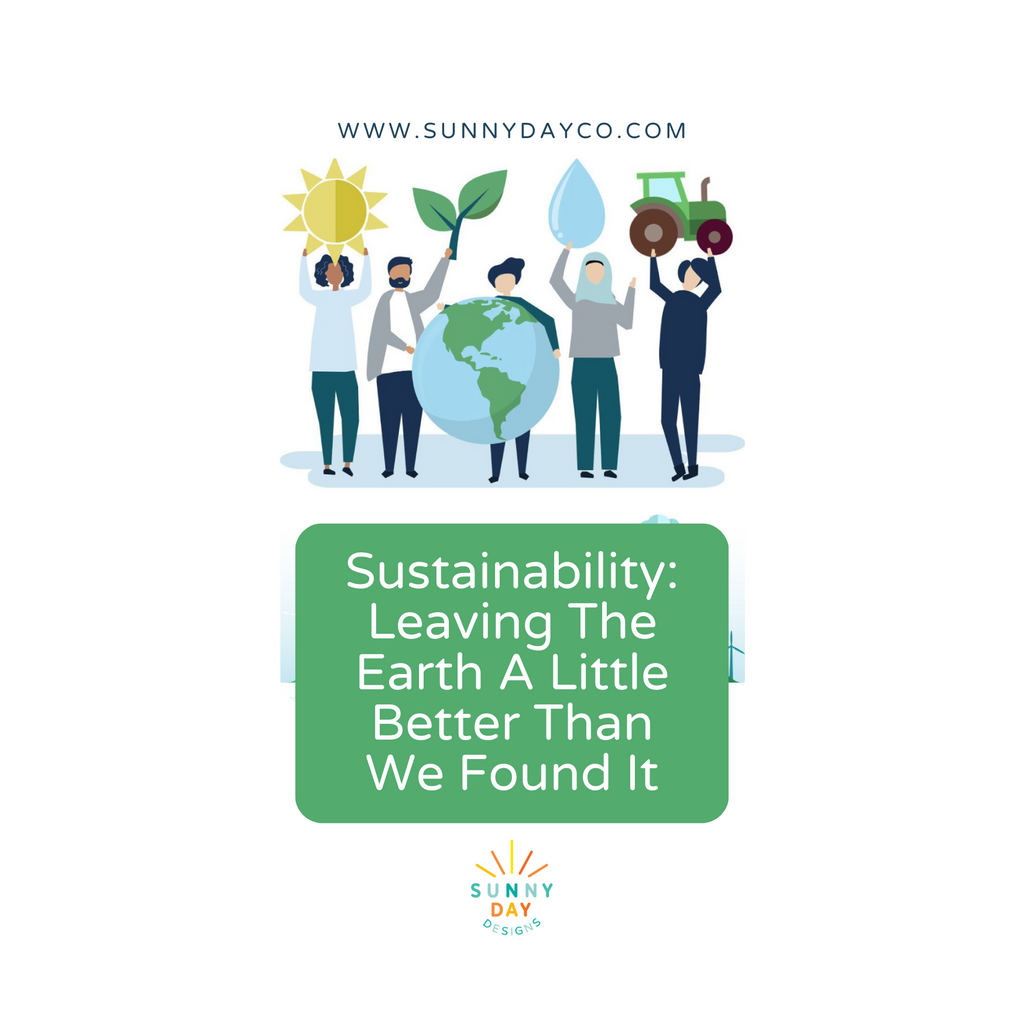 A blog post image featuring an illustration of diverse people holding a sun, leaves, earth, water droplet, and a tractor - the blog post is titled "Sustainability: Leaving The Earth A Little Better Than We Found It" by Sunny Day Designs