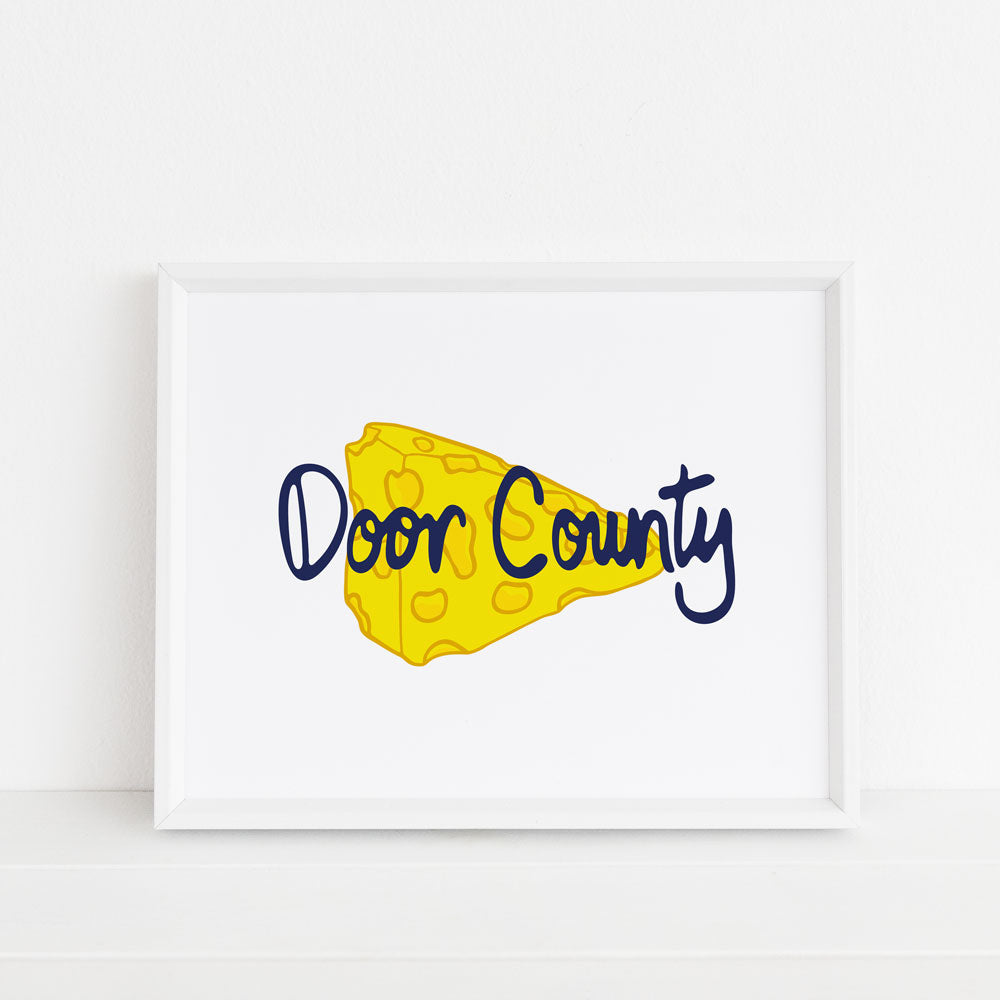 Door County Wisconsin Cheese Art Print Designed by Sunny Day Designs. Made in the USA.
