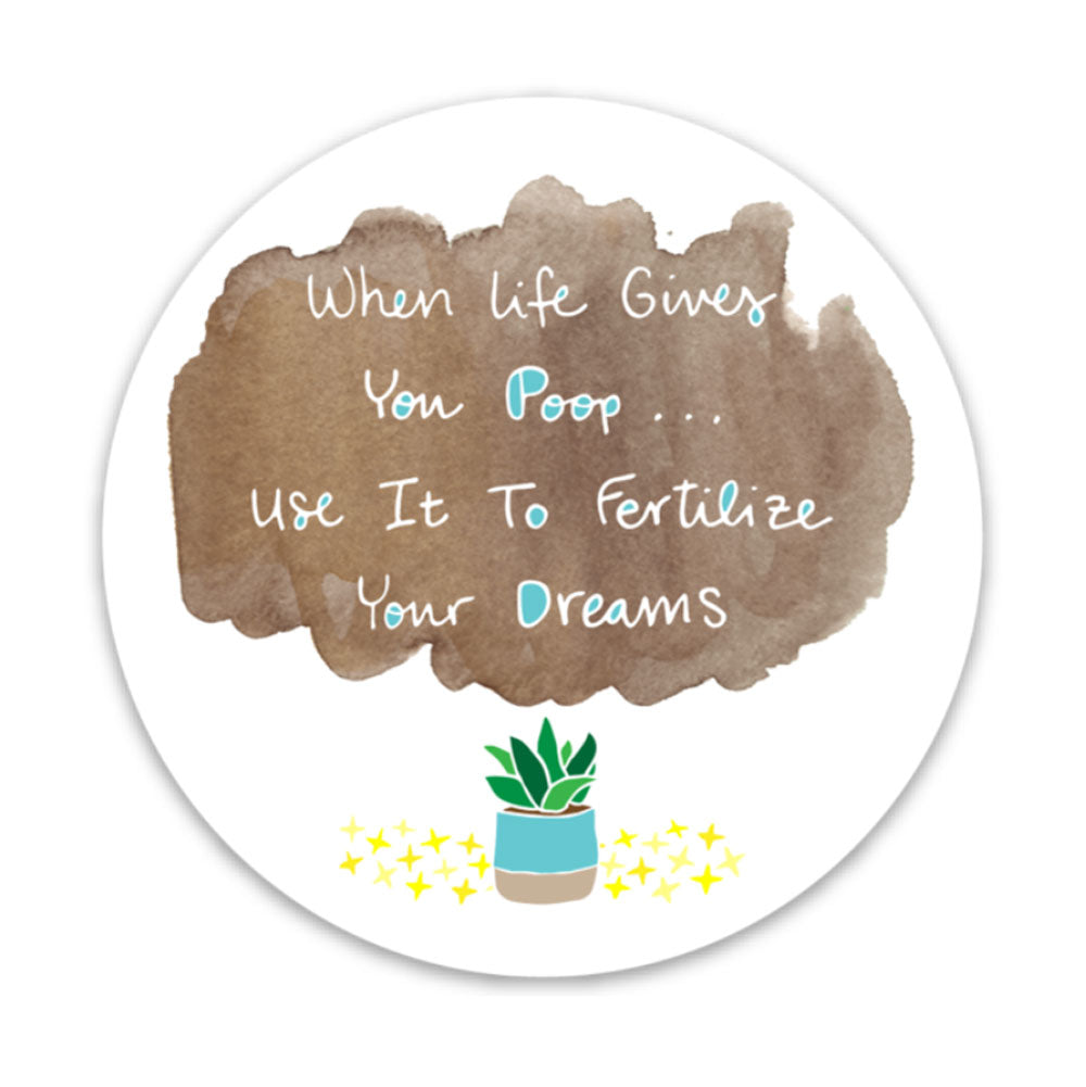 Fertilize Your Dreams Fun Sticker For Plant Mom or Gardener Motivational Pandemic Sticker Positivity by Sunny Day Designs