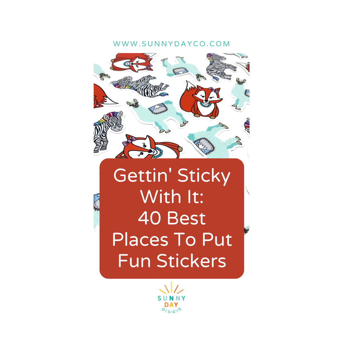 Gettin' Sticky With It: 40 Best Places To Put Fun Stickers - Sunny Day ...