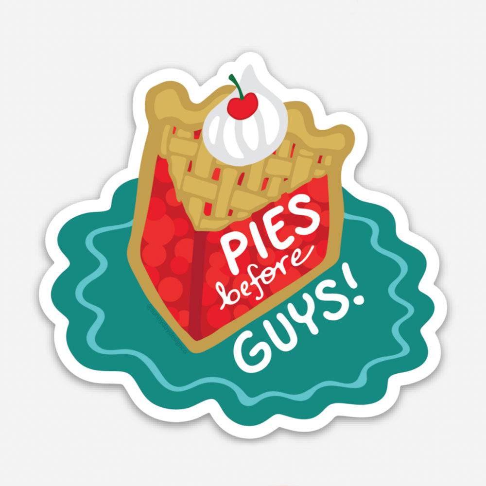 vinyl sticker showing a cherry pie on a turquoise background with the words "PIES before GUYS" designed by Sunny Day Designs