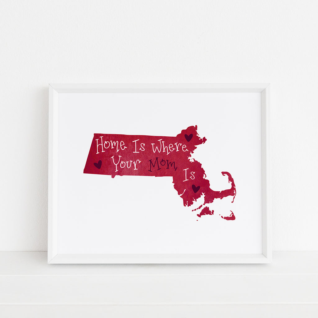 Framed 8 inch x 10 inch wall artwork gift for mom with of a red map of Massachusetts and burgundy and white text that reads "Home Is Where Your Mom Is" on a white background