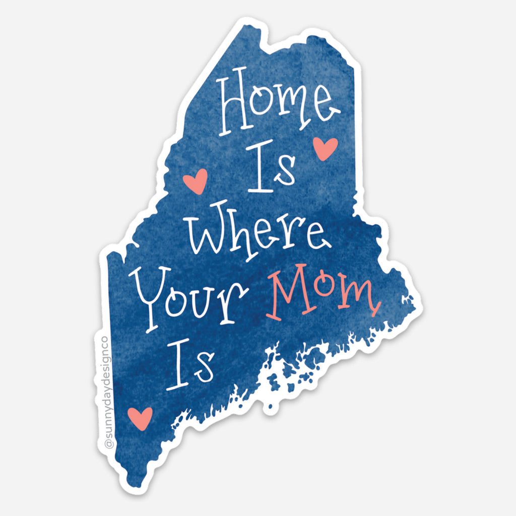This durable thin vinyl magnet is shaped like a map of Maine and makes a wonderful gift for any Mom living in Maine, with text that reads 'home is where your mom is' on top of a blue watercolor background.