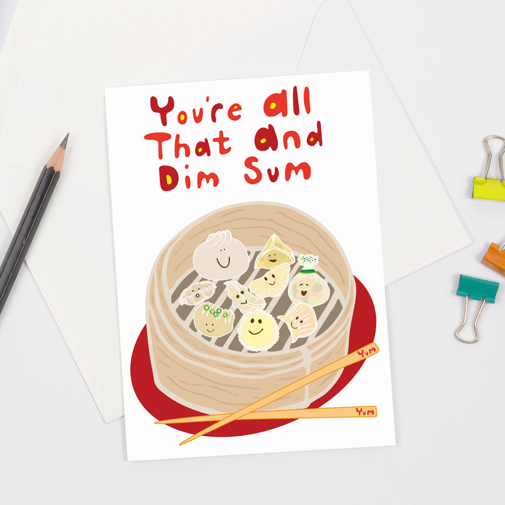 "You're All That And Dim Sum" greeting card, a cute  illustrated Chinese dumpling pun greeting card