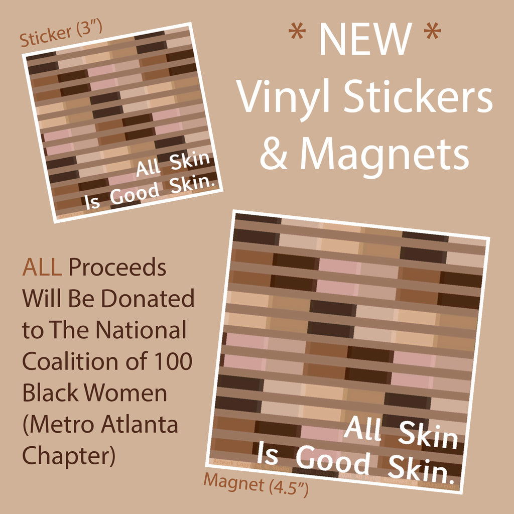 Skin Equality All Skin Is Good Skin Social Justice Gift Vinyl Sticker Vinyl Magnet Black Lives Matter Donation To Atlanta NCBW Sunny Day Designs